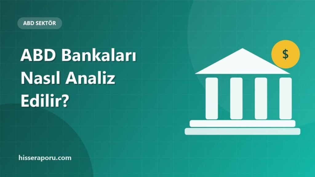 ABD Bankaları Nasıl Analiz Edilir? - hisseraporu.com görseli