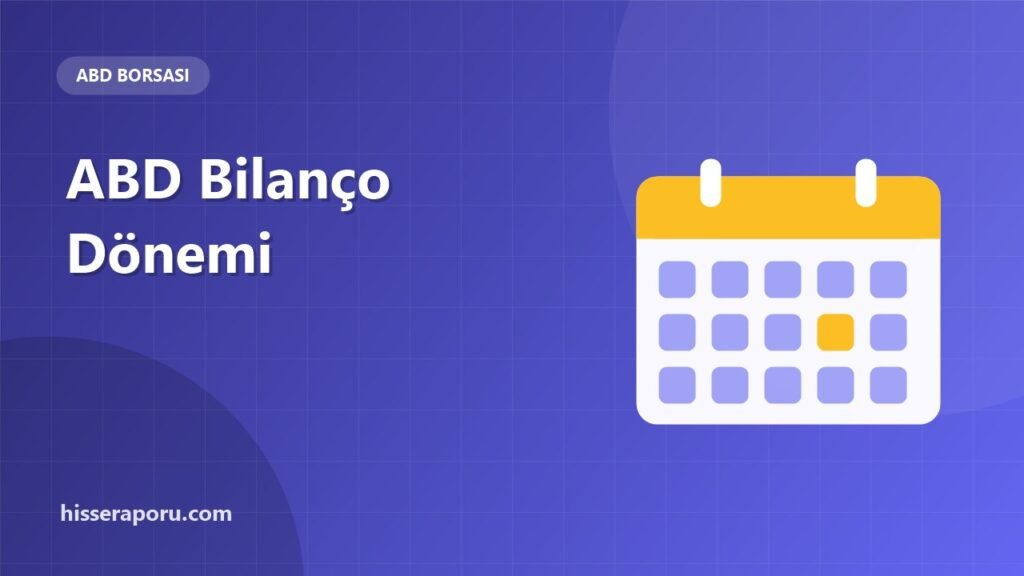ABD Bilanço Dönemi (Earnings Season) Nasıl Takip Edilir? - hisseraporu.com rehber görseli