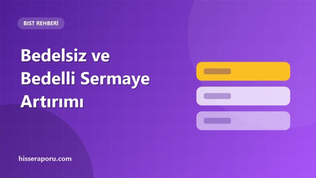 Bedelsiz ve Bedelli Sermaye Artırımı Nedir? - hisseraporu.com rehber görseli