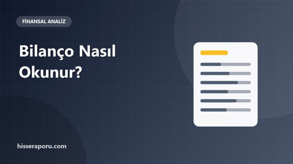 Bilanço Nasıl Okunur? Yatırımcı İçin Temel Kalemler - hisseraporu.com rehber görseli