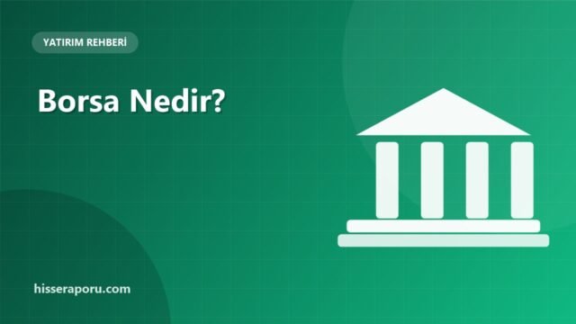 Borsa Nedir? Yeni Başlayanlar İçin Temel Rehber - hisseraporu.com rehber görseli