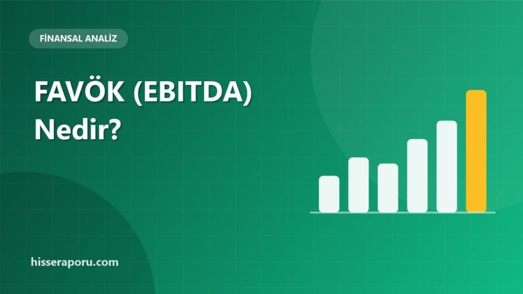 FAVÖK Nedir? EBITDA Nasıl Yorumlanır? - hisseraporu.com rehber görseli