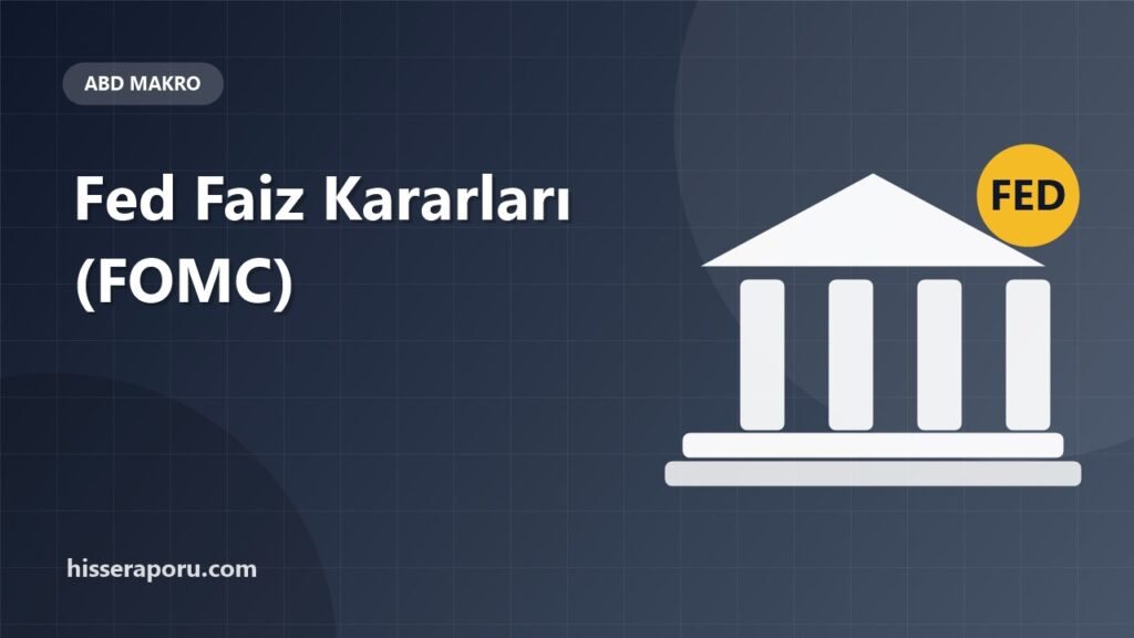Fed Faiz Kararları (FOMC) Borsayı Nasıl Etkiler? - hisseraporu.com görseli