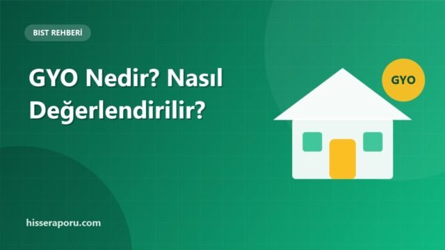 GYO (Gayrimenkul Yatırım Ortaklığı) Nedir? Nasıl Değerlendirilir? - hisseraporu.com görseli