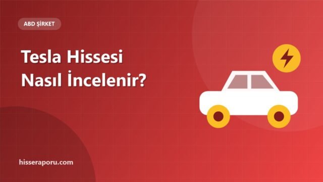 Tesla Hissesi Nasıl İncelenir? Araç, Enerji ve Yazılım - hisseraporu.com görseli