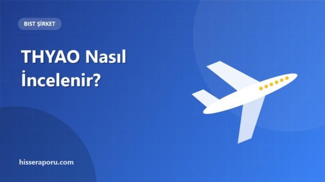 THYAO (Türk Hava Yolları) Hissesi Nasıl İncelenir? - hisseraporu.com görseli